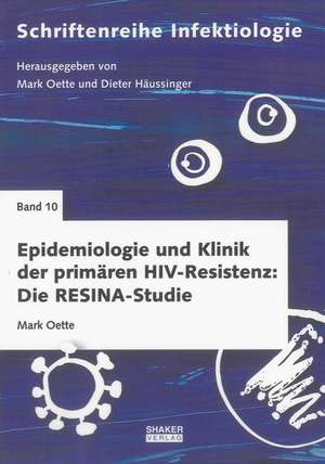 Epidemiologie und Klinik der primären HIV-Resistenz: Die RESINA-Studie de Mark Oette