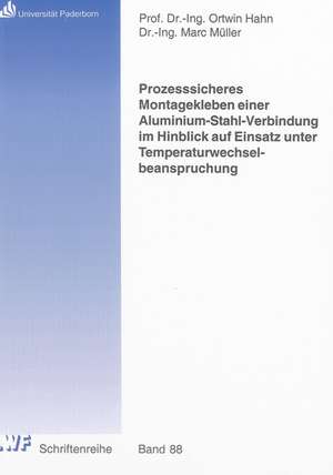 Prozesssicheres Montagekleben einer Aluminium-Stahl-Verbindung im Hinblick auf Einsatz unter Temperaturwechselbeanspruchung de Marc Müller