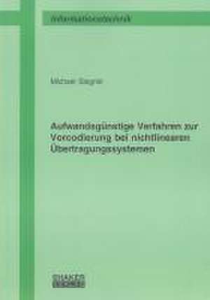 Aufwandsgünstige Verfahren zur Vorcodierung bei nichtlinearen Übertragungssystemen de Michael Siegrist