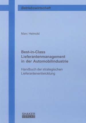 Best-in-Class Lieferantenmanagement in der Automobilindustrie de Marc Helmold