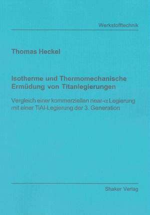 Isotherme und Thermomechanische Ermüdung von Titanlegierungen de Thomas Heckel