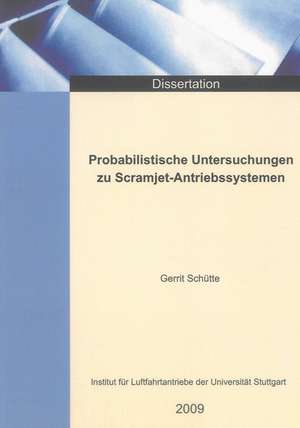 Probabilistische Untersuchungen zu Scramjet-Antriebssystemen de Gerrit Schütte