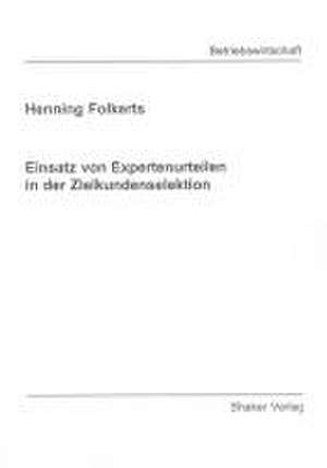 Einsatz von Expertenurteilen in der Zielkundenselektion de Henning Folkerts