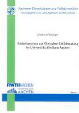 Bedarfsanalyse zur Klinischen Ethikberatung im Universitätsklinikum Aachen de Martina Pestinger