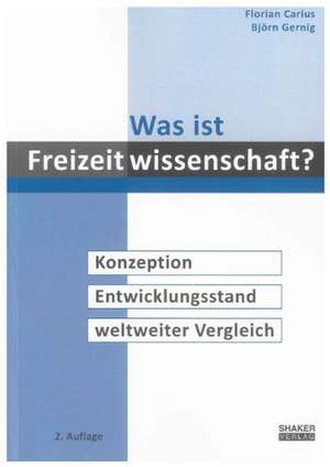 Was ist Freizeitwissenschaft? de Florian Carius