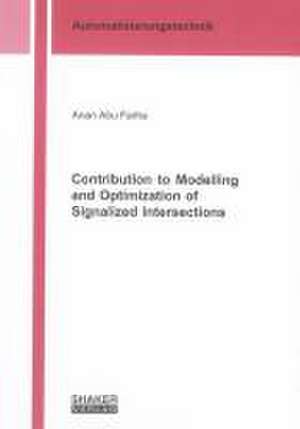 Contribution to Modelling and Optimization of Signalized Intersections de Anan Abu Farha