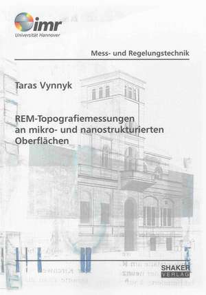 REM-Topografiemessungen an mikro- und nanostrukturierten Oberflächen de Taras Vynnyk