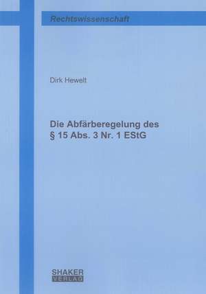 Die Abfärberegelung des § 15 Abs. 3 Nr. 1 EStG de Dirk Hewelt