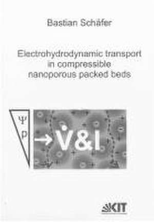 Electrohydrodynamic transport in compressible nanoporous packed beds de Bastian Schäfer