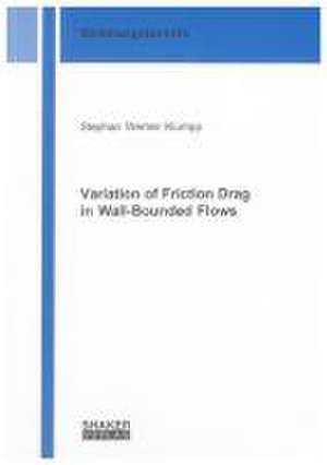 Variation of Friction Drag in Wall-Bounded Flows de Stephan W Klumpp