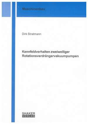 Kennfeldverhalten zweiwelliger Rotationsverdrängervakuumpumpen de Dirk Stratmann