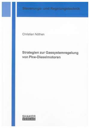 Strategien zur Gassystemregelung von Pkw-Dieselmotoren de Christian Nöthen