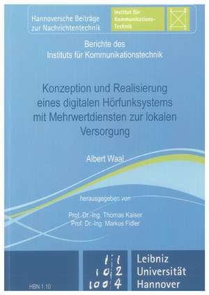 Konzeption und Realisierung eines digitalen Hörfunksystems mit Mehrwertdiensten zur lokalen Versorgung de Albert Waal