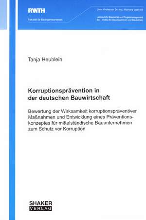 Korruptionsprävention in der deutschen Bauwirtschaft de Tanja Heublein