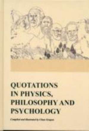 Quotations in Physics, Philosophy and Psychology de Claus Grupen