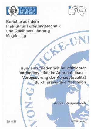 Kundenzufriedenheit bei effizienter Variantenvielfalt im Automobilbau - Verbesserung der Konzeptqualität durch präventive Methoden de Anika Stappenbeck