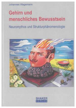 Gehirn und menschliches Bewusstsein de Johannes Wagemann