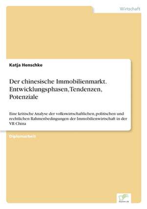 Der Chinesische Immobilienmarkt. Entwicklungsphasen, Tendenzen, Potenziale: The Sea de Katja Henschke