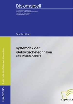 Systematik der Geldwäschetechniken de Sascha Kirsch