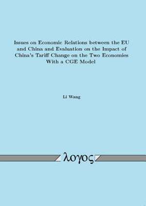 Issues on Economic Relations Between the Eu and China and Evaluation on the Impact of China's Tariff Change on the Two Economies with a Cge Model