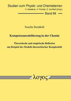 Kompetenzmodellierung in Der Chemie -- Theoretische Und Empirische Reflexion Am Beispiel Des Modells Hierarchischer Komplexitat