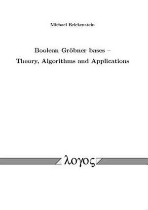 Boolean Grobner Bases -- Theory, Algorithms and Applications