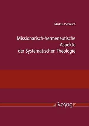 Missionarisch-Hermeneutische Aspekte Der Systematischen Theologie