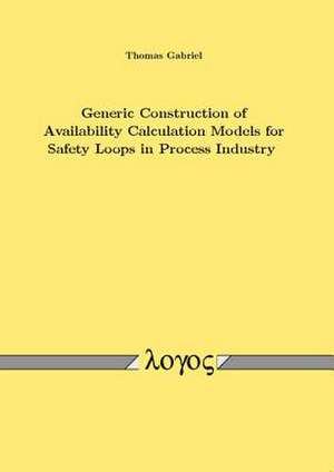 Generic Construction of Availability Calculation Models for Safety Loops in Process Industry