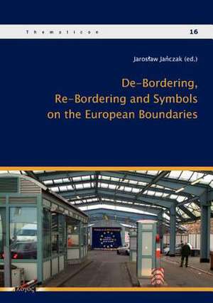 de-Bordering, Re-Bordering and Symbols on the European Boundries