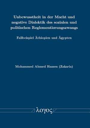 Unbewusstheit in Der Macht Und Negative Dialektik Des Sozialen Und Politischen Reglementierungszwangs