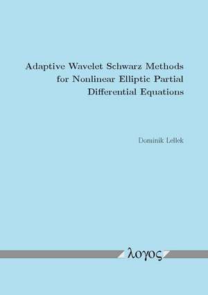 Adaptive Wavelet Schwarz Methods for Nonlinear Elliptic Partial Differential Equations