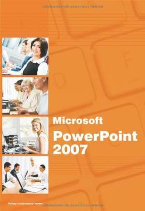 Mirosoft PowerPoint 2007 Basiswissen de Christian Bildner