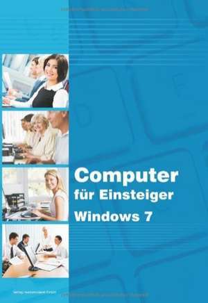 Computer für Einsteiger Windows 7 de Christian Bildner