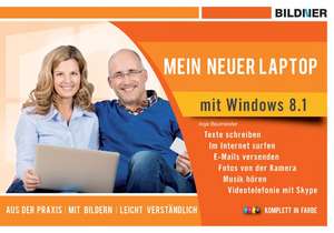 Windows 8.1 für Senioren: Mein neuer Laptop de Inge Baumeister