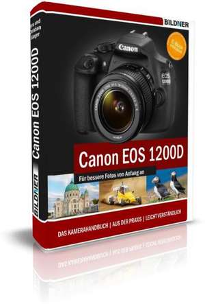 Canon EOS 1200D - Für bessere Fotos von Anfang an! de Kyra Sänger