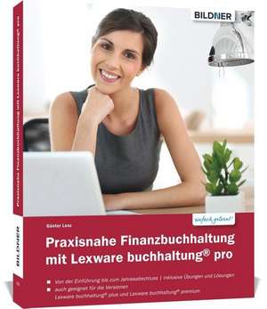 Praxisnahe Finanzbuchhaltung mit Lexware buchhaltung® pro / plus / premium: de Günter Lenz