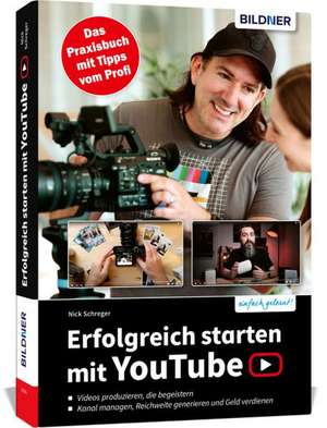 Erfolgreich starten mit YouTube de Nick Schreger