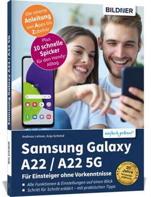 Samsung Galaxy A22 / A22 5G - Für Einsteiger ohne Vorkenntnisse de Anja Schmid