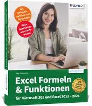 Excel Formeln und Funktionen: Profiwissen im praktischen Einsatz de Inge Baumeister