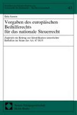 Vorgaben Des Europaischen Beihilferechts Fur Das Nationale Steuerrecht: Zugleich Ein Beitrag Zur Identifikation Steuerlicher Beihilfen Im Sinne Des Ar de Bela Jansen