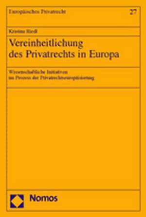 Vereinheitlichung des Privatrechts in Europa de Kristina Riedl