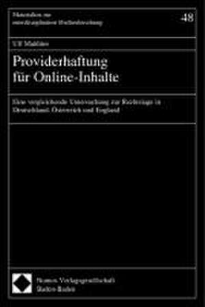 Providerhaftung Fur Online-Inhalte: Eine Vergleichende Untersuchung Zur Rechtslage in Deutschland, Osterreich Und England de Ulf Matthies