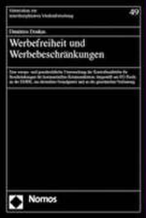 Werbefreiheit Und Werbebeschrankungen: Eine Europa- Und Grundrechtliche Untersuchung Der Kontrollmassstabe Fur Beschrankungen Der Kommerziellen Kommun de Dimitrios Doukas