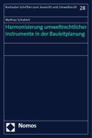 Harmonisierung Umweltrechtlicher Instrumente in Der Bauleitplanung: Festschrift Fur Professor Dr. Peter Derleder