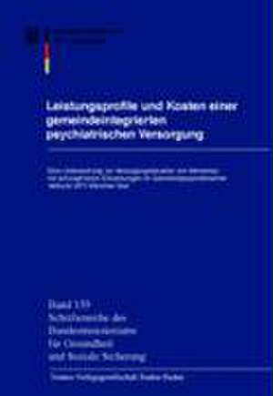 Leistungsprofile und Kosten einer gemeindeintegrierten psychiatrischen Versorgung