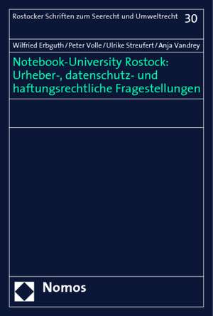 Notebook-University Rostock: Urheber-, datenschutz- und haftungsrechtliche Fragestellungen de Wilfried Erbguth