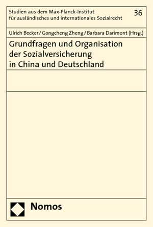 Grundfragen Und Organisation Der Sozialversicherung in China Und Deutschland: Zur Rechtlichen Und Tatsachlichen Realisierbarkeit Von Internetwahlen de Ulrich Becker