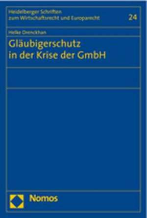 Glaubigerschutz in Der Krise Der Gmbh: Eine Juristische Und Okonomische Analyse Der Pflicht Der Organe Der Aktiengesellschaft Zur Berucksichtigung Der de Helke Drenckhan