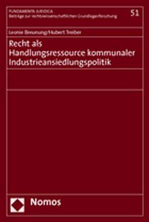 Recht als Handlungsressource kommunaler Industrieansiedlungspolitik de Leonie Breunung