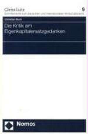 Die Kritik Am Eigenkapitalersatzgedanken: Symposium Zum Anlass Des 75. Geburtstages Von Prof.